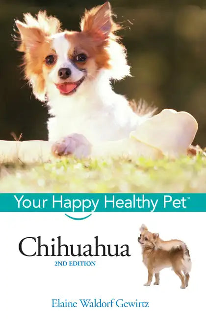 Chihuahua: Your Happy Healthy Pet - Hardcover