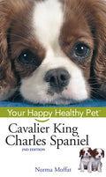 Cavalier King Charles Spaniel: Your Happy Healthy Pet - Hardcover